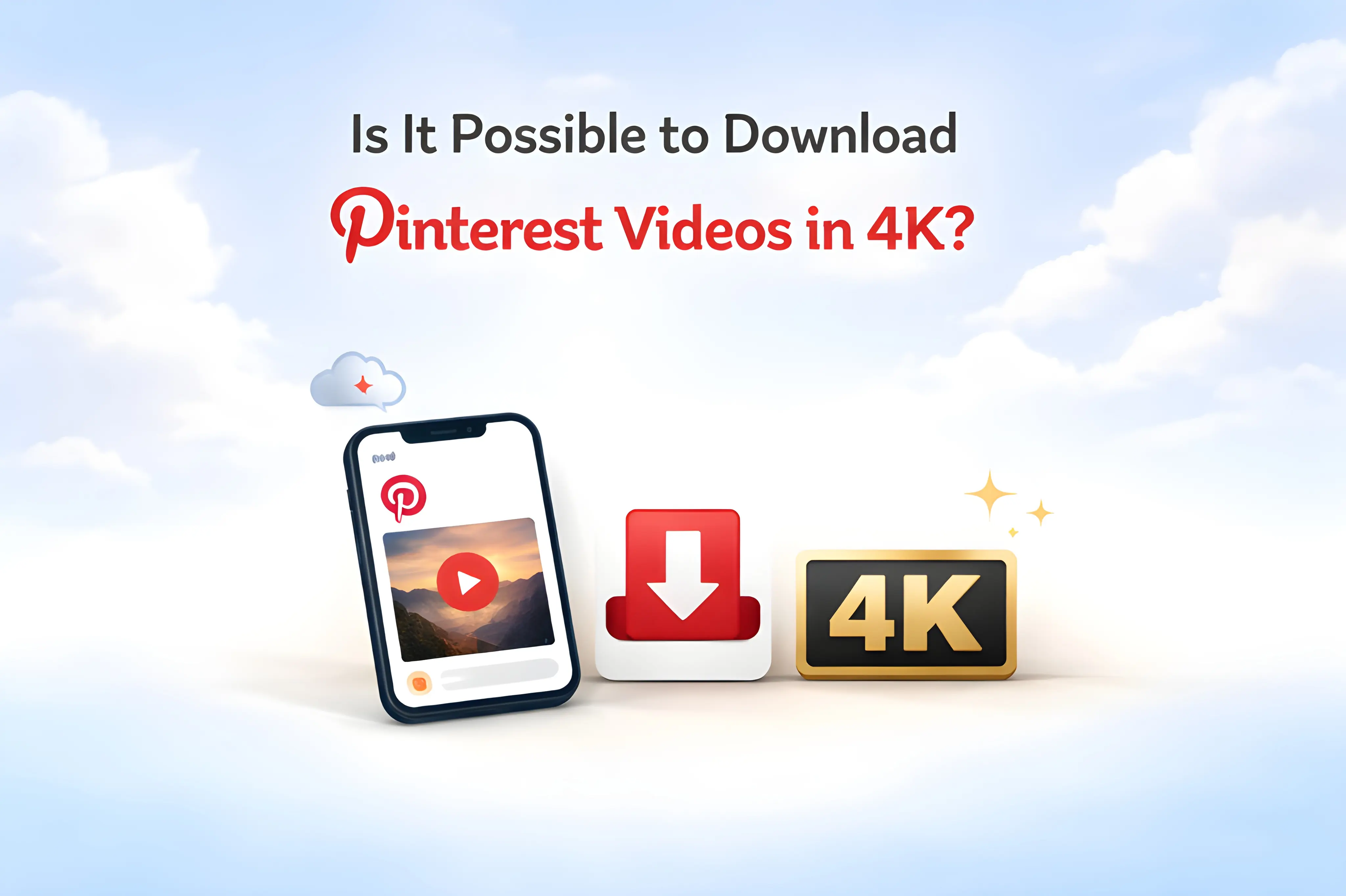 Is It Possible to Download Pinterest Videos in 4K?